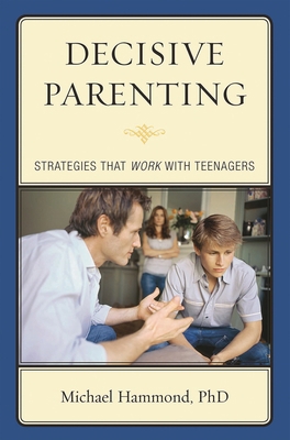 Decisive Parenting: Strategies That Work with T... 0765707632 Book Cover