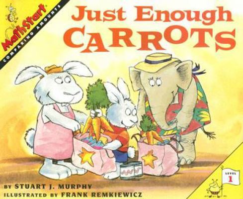Just Enough Carrots: Comparing Amounts 0739825151 Book Cover