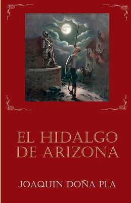El Hidalgo de Arizona [Spanish] B09GTG4VG6 Book Cover
