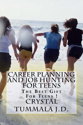 Career Planning and Job Hunting for Teens: The ... 1978342381 Book Cover