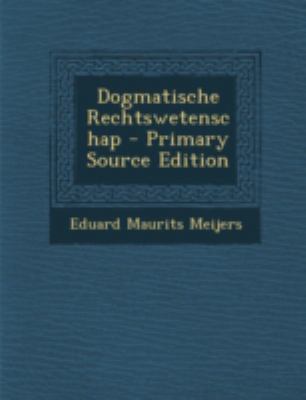 Dogmatische Rechtswetenschap [Dutch] 1294729268 Book Cover