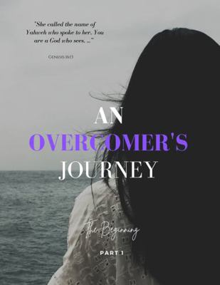 Paperback Overcomer's Journey : The Beginning Part 1 Book