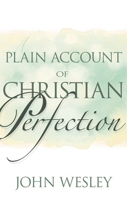 Plain Account of Christian Perfection 162911300X Book Cover