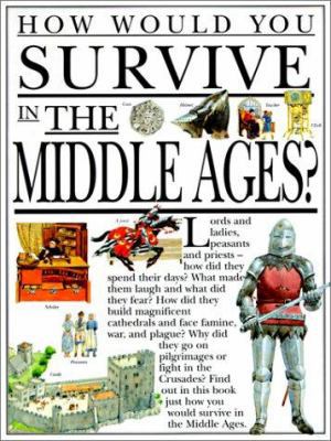 How Would You Survive in the Middle Ages 0613187571 Book Cover