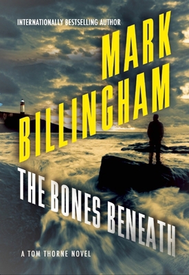 The Bones Beneath: A Tom Thorne Novel (Thom Tho... 0802122485 Book Cover
