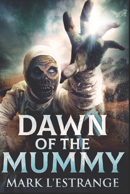 Dawn Of The Mummy: Large Print Edition [Large Print] B08KQXJJP9 Book Cover