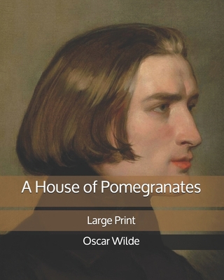 A House of Pomegranates: Large Print B08KH97LTV Book Cover