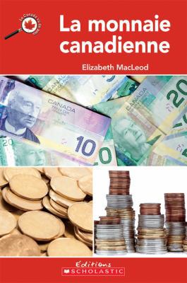 Le Canada Vu de Pr?s: La Monnaie Canadienne [French] 1443104388 Book Cover