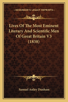 Lives Of The Most Eminent Literary And Scientif... 116661591X Book Cover