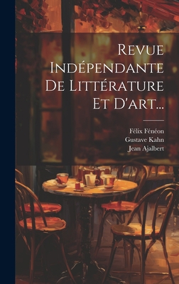 Revue Indépendante De Littérature Et D'art... [French] 1020611936 Book Cover