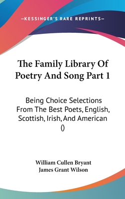 The Family Library Of Poetry And Song Part 1: B... 1160033579 Book Cover