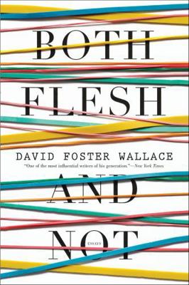 Both Flesh and Not: Essays B00FY2RFW0 Book Cover