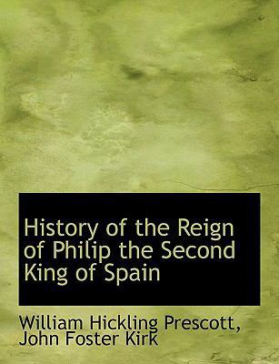 History of the Reign of Philip the Second King ... [Large Print] 1116276240 Book Cover