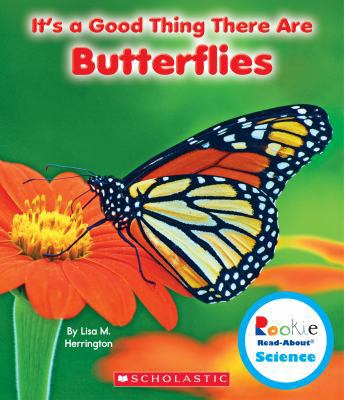 It's a Good Thing There Are Butterflies (Rookie... 0531228355 Book Cover