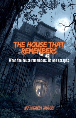 The House That Remembers B0FN4R8Q83 Book Cover