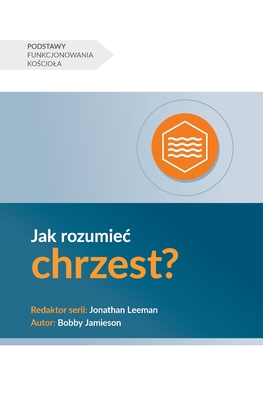 Understanding Baptism / Jak rozumiec chrzest? [Polish] 196087702X Book Cover