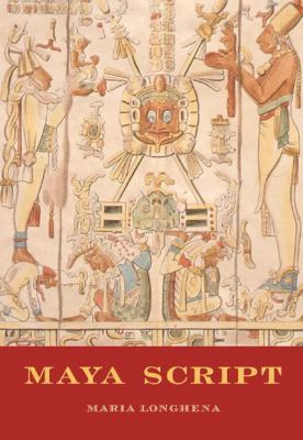 Maya Script: A Civilization and Its Writing 0789208822 Book Cover
