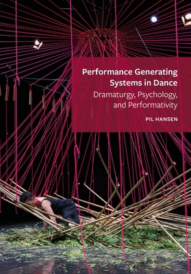 Performance Generating Systems in Dance: Dramat... 1789386403 Book Cover