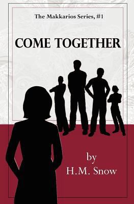 Makkarios: Come Together 1468107372 Book Cover