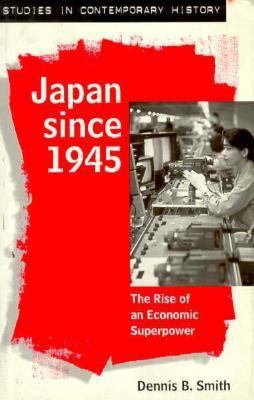 Japan Since 1945: The Rise of an Economic Super... 031212760X Book Cover