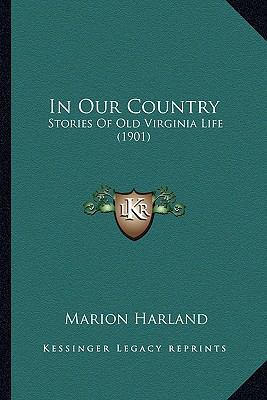 In Our Country: Stories Of Old Virginia Life (1... 1166487474 Book Cover