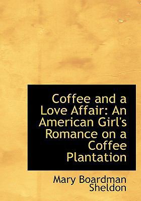 Coffee and a Love Affair: An American Girl's Ro... [Large Print] 0554753820 Book Cover