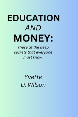 Money and education: These are the deep secrets... B0C9SBMJX8 Book Cover