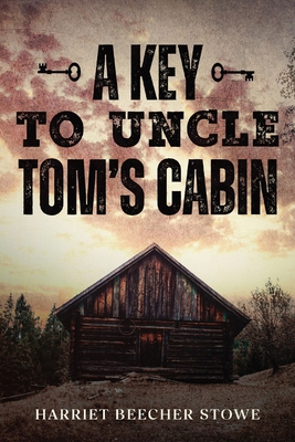 A Key to Uncle Tom's Cabin 1956527389 Book Cover