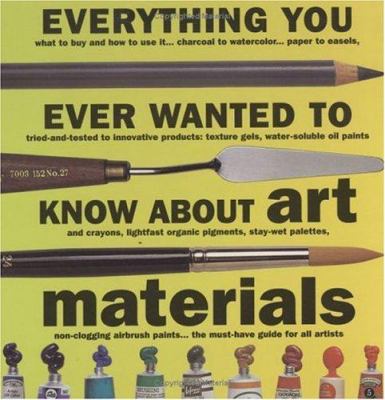 Everything You Ever Wanted to Know about Art Ma... 1581800827 Book Cover