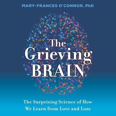 The Grieving Brain: The Surprising Science of H... B09FCCLPR9 Book Cover