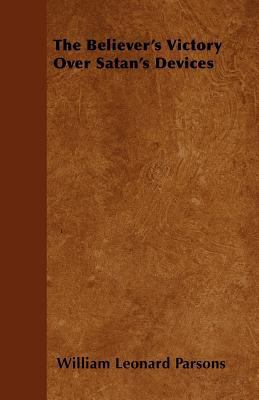 The Believer's Victory Over Satan's Devices 1446054756 Book Cover
