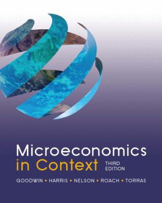 Microeconomics in Context, 3rd Edition 0765638789 Book Cover