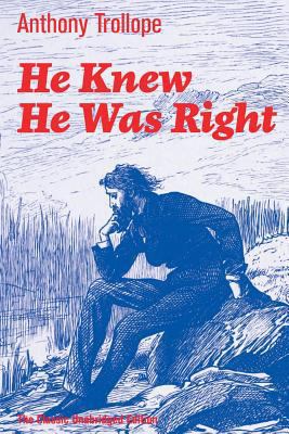He Knew He Was Right (The Classic Unabridged Ed... 8026891384 Book Cover