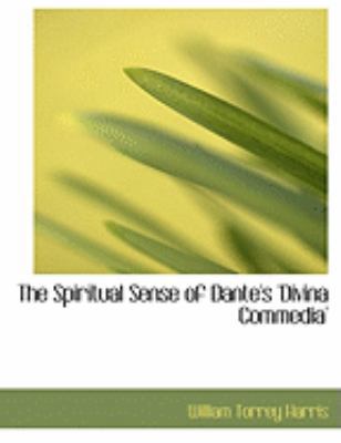 The Spiritual Sense of Dante's 'Divina Commedia' [Large Print] 0554824175 Book Cover