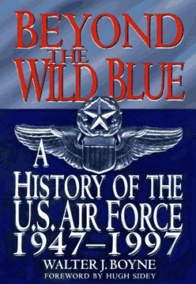Beyond the Wild Blue: A History of the U.S. Air... B005JQBS5Q Book Cover