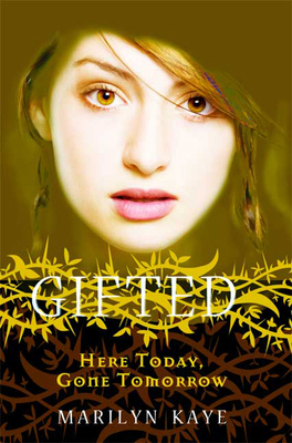 Here Today, Gone Tomorrow (Gifted #3) 0753463105 Book Cover