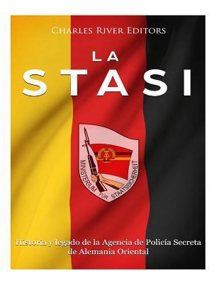 La Stasi: Historia y legado de la Agencia de Po... [Spanish] 198693862X Book Cover
