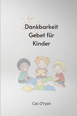 Dankbarkeit Gebet f?r Kinder [German] 4732045499 Book Cover