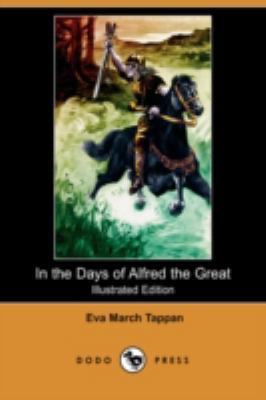 In the Days of Alfred the Great (Illustrated Ed... 1409918610 Book Cover