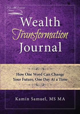 Wealth Transformation Journal: How One Word Can... 098002238X Book Cover