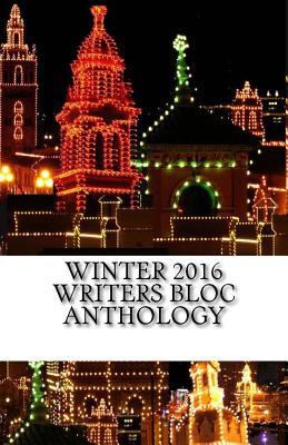 Winter 2016 Writers Bloc Anthology 1541074408 Book Cover