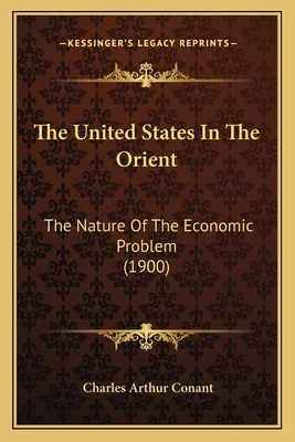 The United States In The Orient: The Nature Of ... 1165098938 Book Cover