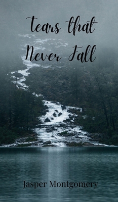 Tears that Never Fall 3690804477 Book Cover