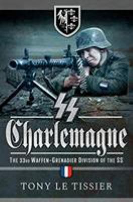 SS Charlemagne: The 33rd Waffen-Grenadier Divis... 1526756641 Book Cover