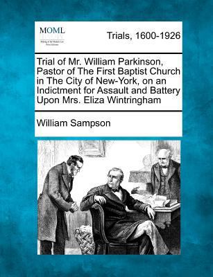 Trial of Mr. William Parkinson, Pastor of the F... 1275102034 Book Cover