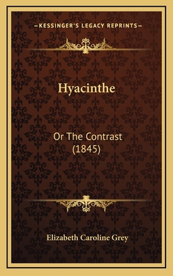 Hyacinthe: Or the Contrast (1845) 1164725076 Book Cover