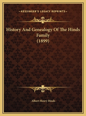 History And Genealogy Of The Hinds Family (1899) 1169798160 Book Cover