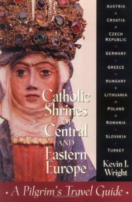 Catholic Shrines of Central and Eastern Europe:... 0764803344 Book Cover