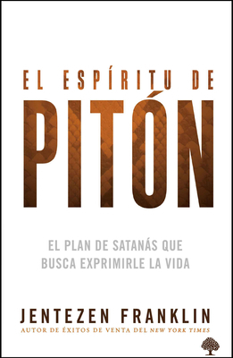 El Espíritu de Pitón: El Plan de Satanás Que Bu... [Spanish] 162136190X Book Cover
