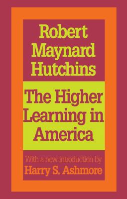 The Higher Learning in America: A Memorandum on... 1138536121 Book Cover